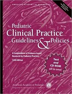 Pediatric Clinical Practice Guidelines & Policies, 14th Edition: A Compendium of Evidence-based Research for Pediatric Practice