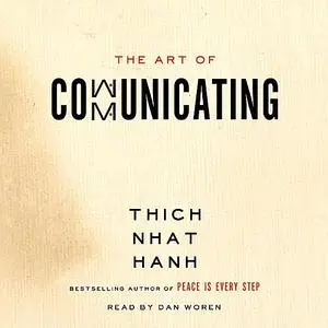 «The Art of Communicating» by Thich Nhat Hanh