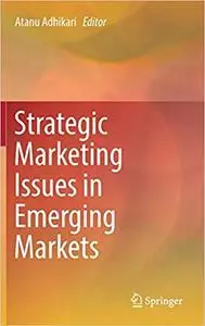 Strategic Marketing Issues in Emerging Markets