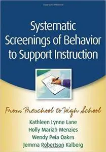 Systematic Screenings of Behavior to Support Instruction: From Preschool to High School