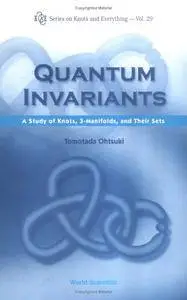 Quantum Invariants: A Study of Knot, 3-Manifolds, and Their Sets (Repost)