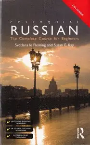 Svetlana le Fleming, Susan E. Kay, "Colloquial Russian: The Complete Course for Beginners", 3 ed.
