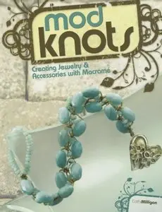 Mod Knots: Creating Jewelry and Accessories with Macrame [Repost]