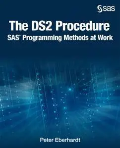 The DS2 Procedure : SAS Programming Methods at Work