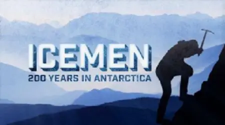 Butter Media - Icemen: 200 years in Antarctica (2020)