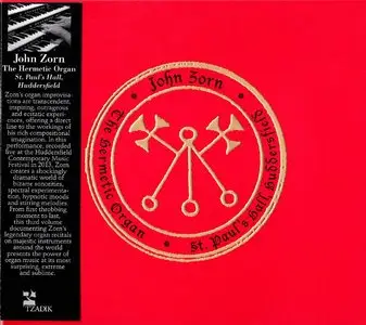 John Zorn - The Hermetic Organ Vol. 3 - St. Paul's Hall, Huddersfield (2015) {Tzadik TZ 8326}