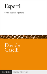 Esperti. Come studiarli e perché - Davide Caselli