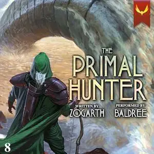 The Primal Hunter 8: A LitRPG Adventure [Audiobook]