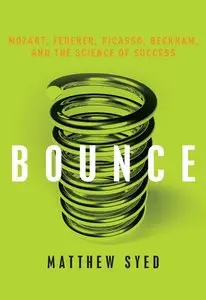 Bounce: Mozart, Federer, Picasso, Beckham, and the Science of Success (repost)