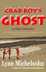 Crab Boy's Ghost: Gullah Folktales from Murrells Inlet’s Brookgreen Gardens in the South Carolina Lowcountry