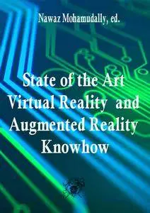 "State of the Art Virtual Reality and Augmented Reality Knowhow" ed. by Nawaz Mohamudally