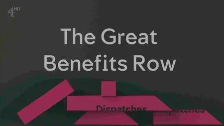 Channel 4 - Dispatches: The Great Benefits Row (2016)