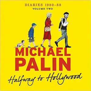 Halfway to Hollywood: Diaries 1980-1988, Volume Two [Audiobook]