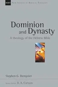 Dominion and Dynasty: A Theology of the Hebrew Bible