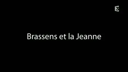 (Fr3) Brassens et la Jeanne (2011)