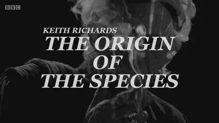 BBC - Keith Richards: The Origin of the Species (2016)