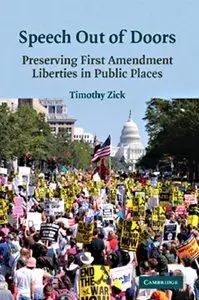 Speech Out of Doors: Preserving First Amendment Liberties in Public Places (repost)