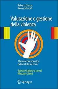 Valutazione e gestione della violenza: Manuale per operatori della salute mentale (Repost)