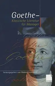 Goethe - Klassische Literatur für Manager