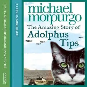 «The Amazing Story of Adolphus Tips» by Michael Morpurgo