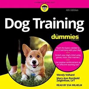 Dog Training for Dummies: 4th Edition [Audiobook] (Repost)