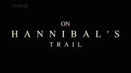 BBC - On Hannibal's Trail (2010)