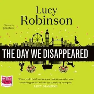 «The Day We Disappeared» by Lucy Robinson