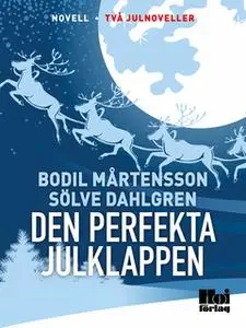 «Den perfekta julklappen» by Bodil Mårtensson,Sölve Dahlgren