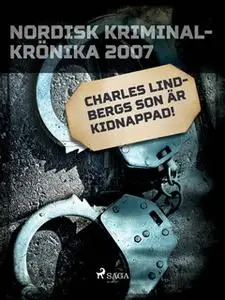«Charles Lindbergs son är kidnappad!» by Diverse