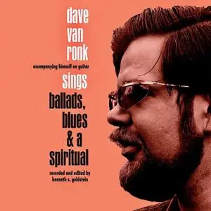 Dave Van Ronk - Sings Ballads, Blues, And A Spiritual 1959-'61 (1959/2021) [Official Digital Download]