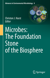 Microbes : The Foundation Stone of the Biosphere