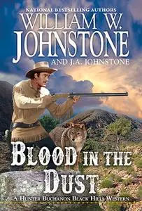 «Blood in the Dust» by J.A. Johnstone, William Johnstone