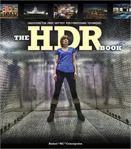 The HDR Book: Unlocking the Secrets of High Dynamic Range Photography