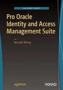 Pro Oracle Identity and Access Management Suite