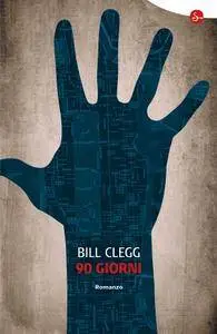 Bill Clegg - 90 giorni (Repost)