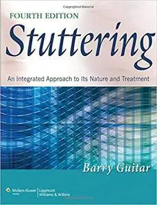 Stuttering: An Integrated Approach to Its Nature and Treatment (repost)