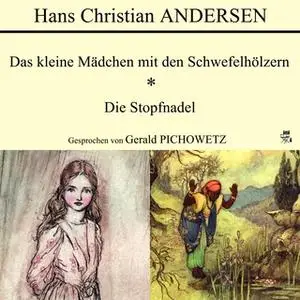 «Das kleine Mädchen mit den Schwefelhölzern / Die Stopfnadel» by Hans Christian Andersen