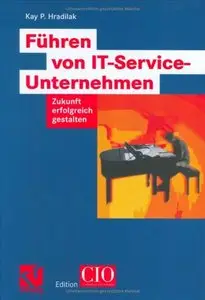Führen von IT-Service-Unternehmen. Zukunft erfolgreich gestalten