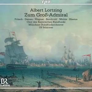 Bernhard Berchtold, Julia Sophie Wagner, Lavinia Dames, Anett Fritsch - Albert Lortzing: Zum Groß-Admiral (2022)