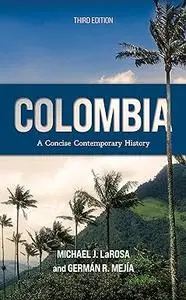 Colombia: A Concise Contemporary History, 3rd Edition