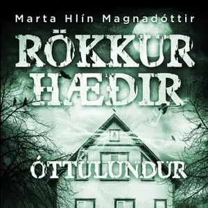 «Rökkurhæðir: Óttulundur» by Marta Hlín Magnadóttir