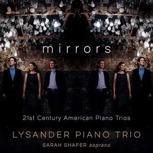 Lysander Piano Trio & Sarah Shafer - Mirrors- 21st Century American Piano Trios (2020) [Official Digital Download 24/96]