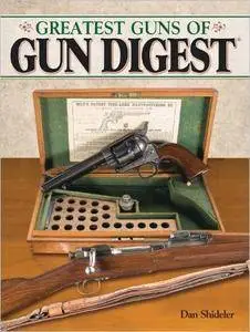 The Greatest Guns of Gun Digest