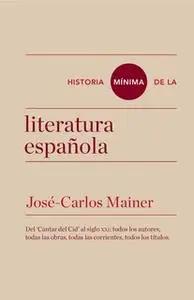 «Historia mínima de la literatura española» by José Carlos Mainer