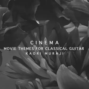 Kaori Muraji - Cinema - Movie Themes For Classical Guitar (2019)