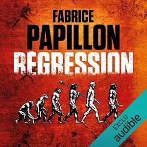 Fabrice Papillon, "Régression"