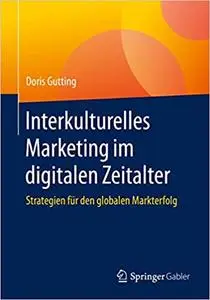 Interkulturelles Marketing im digitalen Zeitalter: Strategien für den globalen Markterfolg
