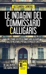 Alessandra Carnevali - Le indagini del commissario Calligaris