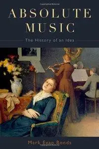 Absolute Music: The History of an Idea (Repost)