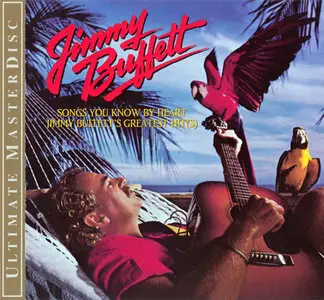 Jimmy Buffett - Songs You Know By Heart: Jimmy Buffett's Greatest Hits (1985) [1994 MCA Ultimate MasterDisc 24-Karat Gold Disc]